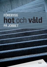 Förebygg hot och våld på jobbet